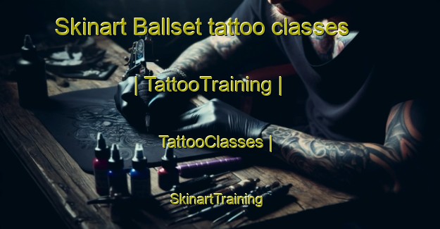 Skinart Ballset tattoo classes | TattooTraining | TattooClasses | SkinartTraining-Norway